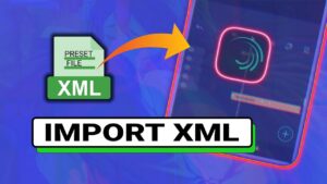 How to Import XML presets file in Alight motion