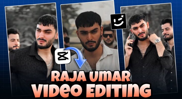 Video Editing Like Raja Umar